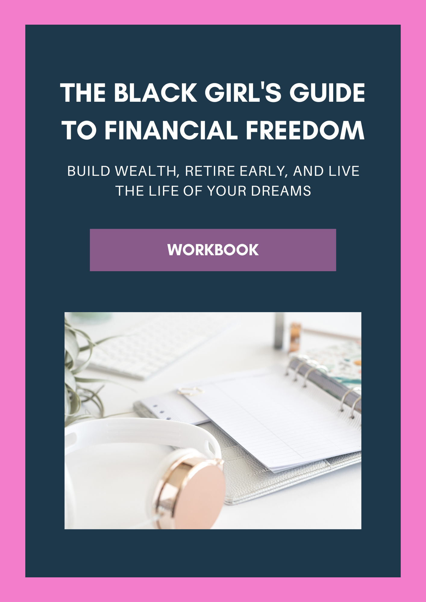 The Black Girl's Guide to Financial Freedom Companion Workbook